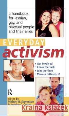 Everyday Activism: A Handbook for Lesbian, Gay, and Bisexual People and Their Allies Michael R. Stevenson Jeanine C. Cogan M. Stevenson 9780415944816 Routledge - książka