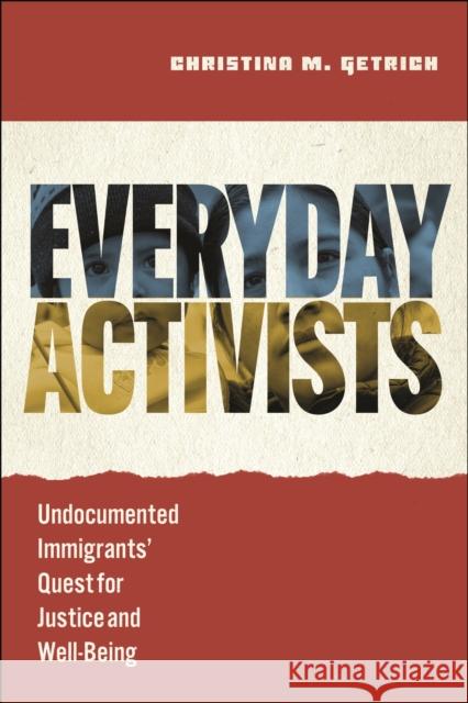 Everyday Activists: Undocumented Immigrants' Quest for Justice and Well-Being Christina M. Getrich 9781479832231 New York University Press - książka