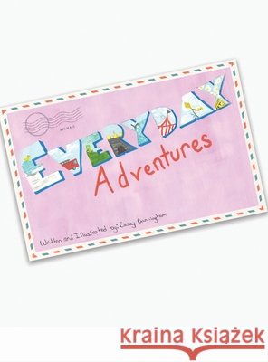 Everyday Adventures Casey Cunningham 9781649137975 Dorrance Publishing Co. - książka