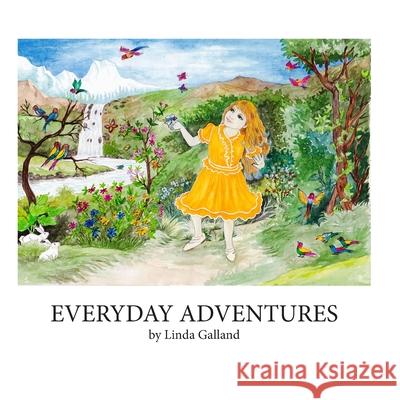 Everyday Adventures Linda Galland 9781734080919 Petra Publishing House - książka