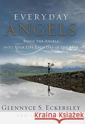 Everyday Angels: Bring the Angels Into Your Life Each Day of the Year Glennyce Eckersley Gary Quinn 9781585427031 Jeremy P. Tarcher - książka