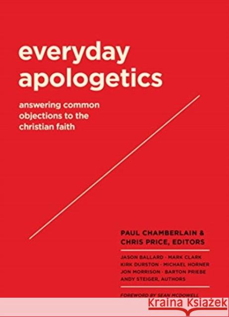 Everyday Apologetics: Answering Common Objections to the Christian Faith Chamberlain, Paul 9781683593720 Lexham Press - książka