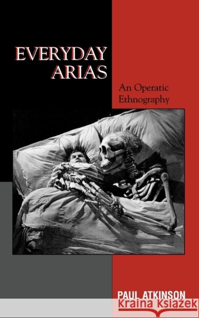 Everyday Arias: An Operatic Ethnography Atkinson, Paul 9780759101395 Altamira Press - książka