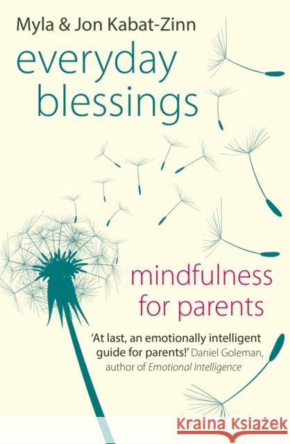 Everyday Blessings: Mindfulness for Parents Jon Kabat-Zinn 9780349404790 Little, Brown Book Group - książka