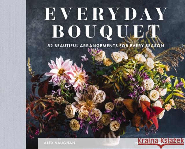 Everyday Bouquet: 52 Beautiful Arrangements for Every Season  9781646434459 Cider Mill Press - książka