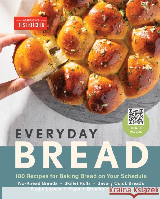 Everyday Bread: 100 Easy, Flexible Ways to Make Bread on Your Schedule America's Test Kitchen 9781954210394 America's Test Kitchen - książka