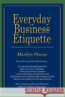 Everyday Business Etiquette Marilyn Pincus 9781410723284 Authorhouse - książka