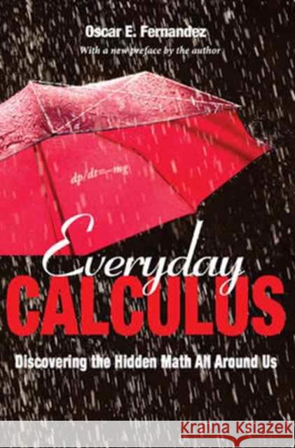 Everyday Calculus: Discovering the Hidden Math All Around Us Fernandez, Oscar 9780691175751 John Wiley & Sons - książka