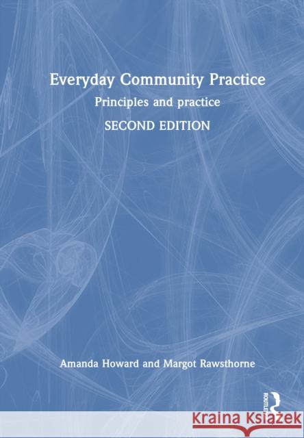 Everyday Community Practice: Principles and Practice Margot Rawsthorne 9781032869001 Routledge - książka