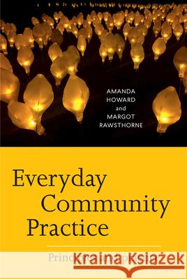 Everyday Community Practice: Principles and practice Howard, Amanda 9781760632311 A&u Academic - książka