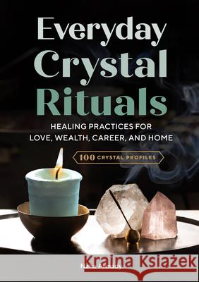 Everyday Crystal Rituals: Healing Practices for Love, Wealth, Career, and Home  9781641521574 Althea Press - książka