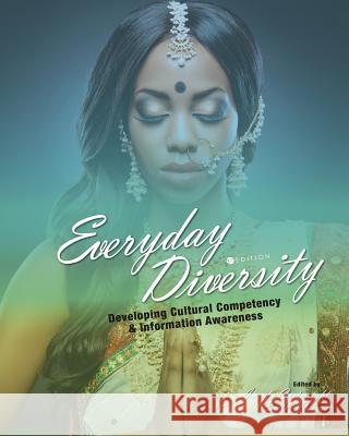 Everyday Diversity: Developing Cultural Competency and Information Awareness Angela Cartwright Emily Reeves 9781516524891 Cognella Academic Publishing - książka