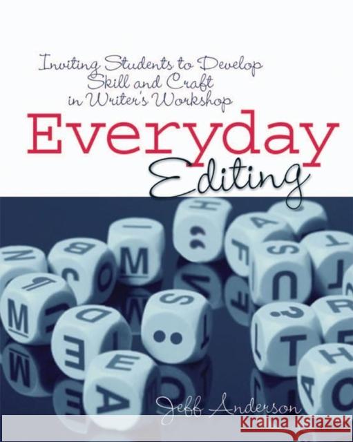 Everyday Editing: Inviting Students to Develop Skill and Craft in Writer's Workshop Anderson, Jeff 9781571107091 Stenhouse Publishers - książka