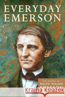 Everyday Emerson: The Wisdom of Ralph Waldo Emerson Paraphrased Ralph Waldo Emerson Sam Torode 9781979595063 Createspace Independent Publishing Platform - książka