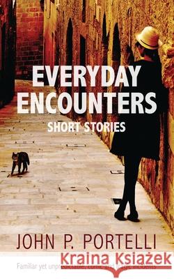 Everyday Encounters: Short Stories Irene Mangion John P. Portelli 9781999422417 Word & Deed Publishing Ltd. - książka