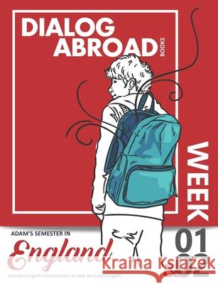 Everyday English Conversations to Help You Learn English - Week 1/Week 2: Adam Dialog Abroad Books 9781728664491 Independently Published - książka