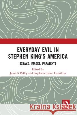 Everyday Evil in Stephen King's America  9781032518602 Taylor & Francis Ltd - książka