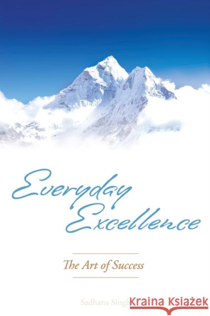 Everyday Excellence: The Art of Success Sadhana Singh 9781934532850 Kundalini Research Institute - książka