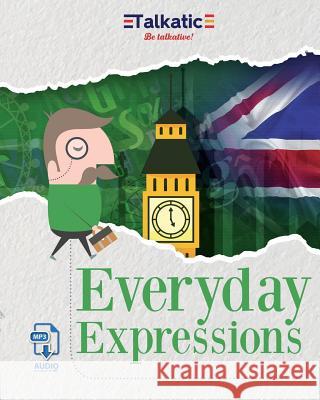 Everyday Expressions: Expresiones diarias del idioma inglés. Revelles, Francisco Antonio Lopez 9781981247295 Createspace Independent Publishing Platform - książka