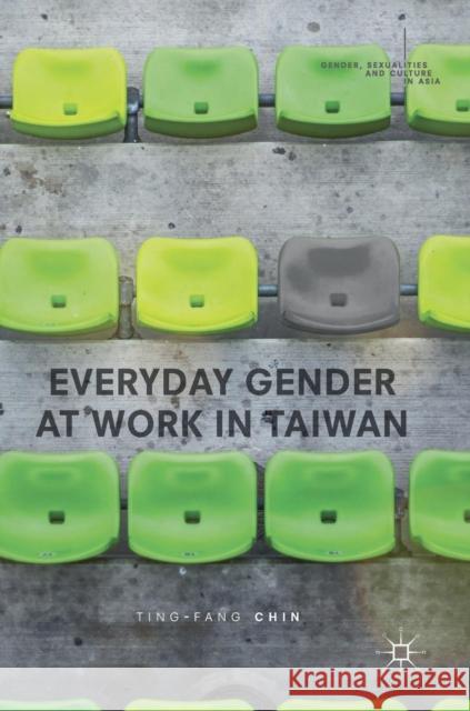 Everyday Gender at Work in Taiwan Ting-Fang Chin 9789811073649 Palgrave MacMillan - książka