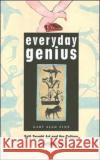 Everyday Genius: Self-Taught Art and the Culture of Authenticity Fine, Gary Alan 9780226249513 University of Chicago Press