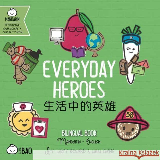 Everyday Heroes: A Bilingual Book in English and Chinese Lacey Benard Lulu Cheng Lacey Benard 9781958833131 Bitty Bao - książka