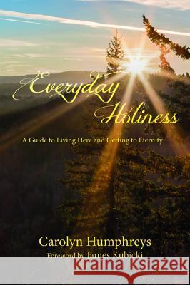 Everyday Holiness Carolyn Humphreys John Kubicki 9781532643040 Wipf & Stock Publishers - książka