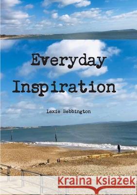 Everyday Inspiration Lexie Bebbington 9781326969226 Lulu.com - książka