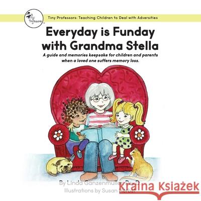 Everyday is Funday with Grandma Stella Linda Ganzenmuller, Susan Herbst 9781736494998 Three Tomatoes Publishing - książka