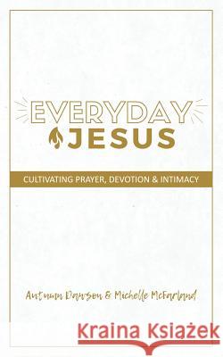 Everyday Jesus Autumn Dawson Michelle McFarland 9780578516257 Joe Joe Dawson - książka