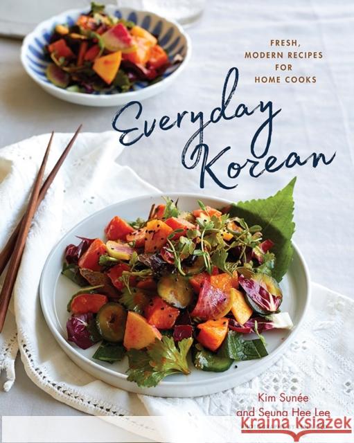 Everyday Korean: Fresh, Modern Recipes for Home Cooks Seung Hee Lee Kim Sunee 9781682681145 Countryman Press - książka