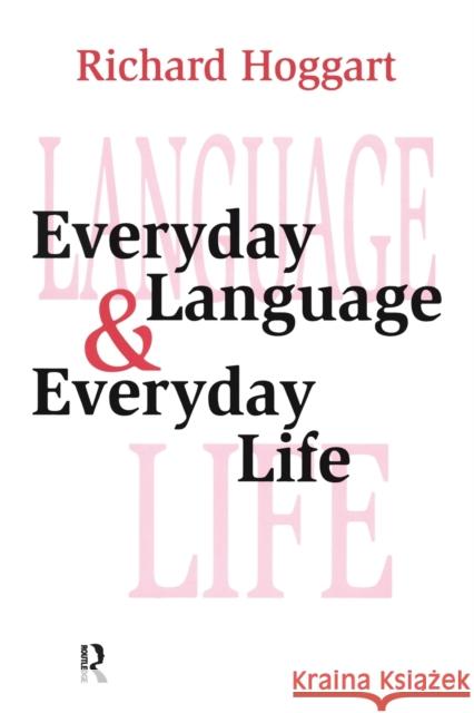 Everyday Language and Everyday Life Richard Hoggart 9781138509917 Routledge - książka