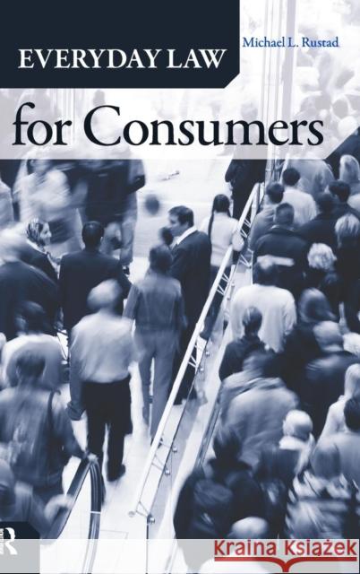 Everyday Law for Consumers Michael L. Rustad 9781594514524 Paradigm Publishers - książka