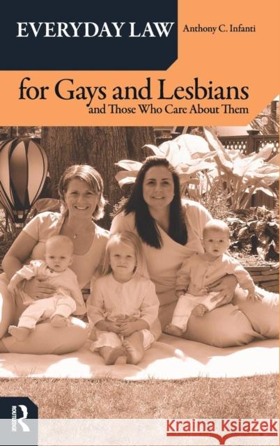 Everyday Law for Gays and Lesbians: And Those Who Care about Them Anthony C. Infanti Richard Delgado Jean Stefancic 9781594514364 Paradigm Publishers - książka