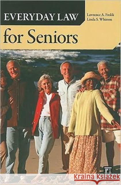 Everyday Law for Seniors Lawrence A. Frolik Linda S. Whitton 9781594517020 Paradigm Publishers - książka