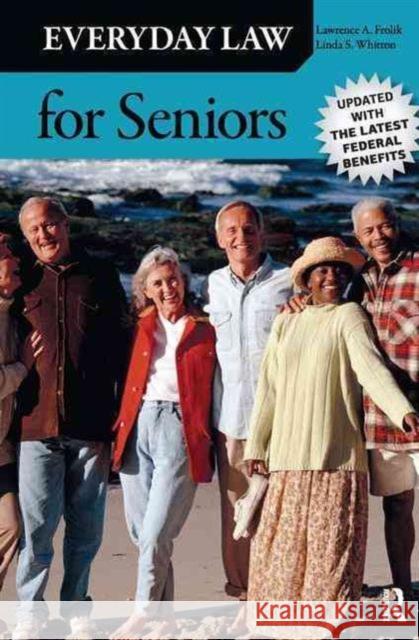 Everyday Law for Seniors: Updated with the Latest Federal Benefits Frolik, Lawrence A. 9781612052113 Paradigm Publishers - książka