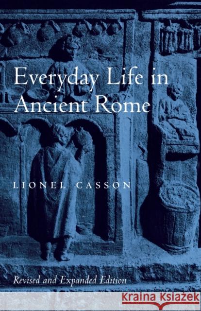 Everyday Life in Ancient Rome Lionel Casson 9780801859922 Johns Hopkins University Press - książka