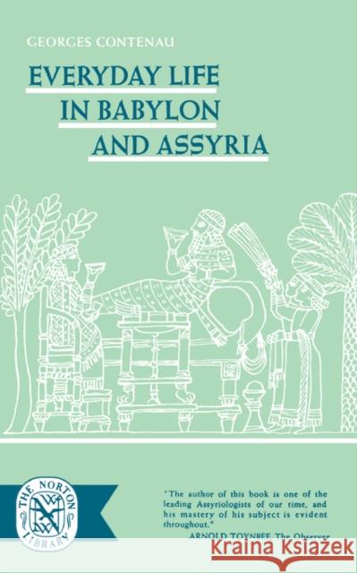 Everyday Life in Babylon and Assyria Georges Contenau 9780393003581 W. W. Norton & Company - książka