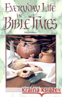 Everyday Life in Bible Times Arthur W. Klinck 9780570015437 Concordia Publishing House - książka