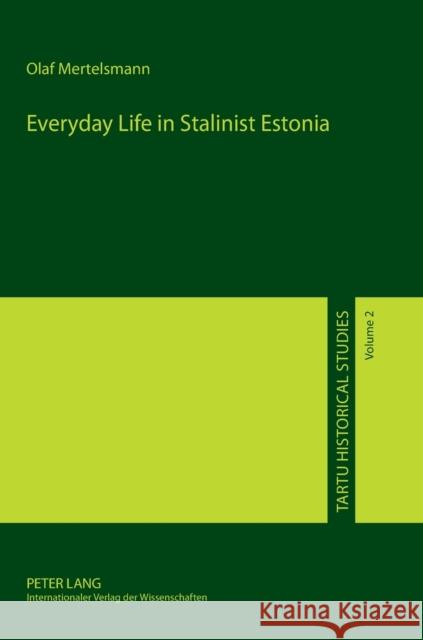 Everyday Life in Stalinist Estonia Olaf Mertelsmann 9783631623091 Lang, Peter, Gmbh, Internationaler Verlag Der - książka