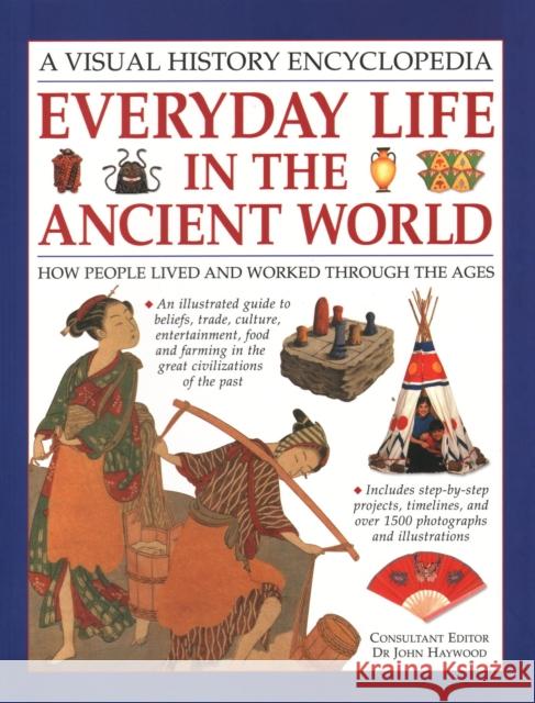 Everyday Life in the Ancient World: How People Lived and Worked Through the Ages John Haywood 9781844770212 Armadillo Music - książka