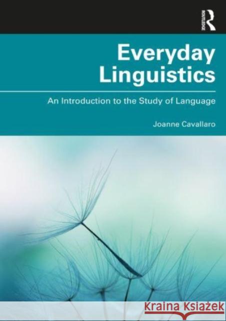 Everyday Linguistics: An Introduction to the Study of Language Joanne Cavallaro 9780367219635 Taylor & Francis Ltd - książka