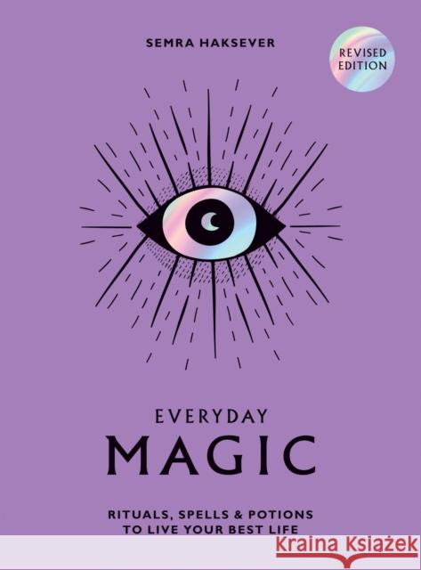 Everyday Magic: Rituals, Spells and Potions to Live Your Best Life Semra Haksever 9781784887643 Hardie Grant Books (UK) - książka