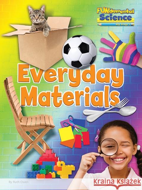 Everyday Materials Ruth Owen 9781910549858 Ruby Tuesday Books Ltd - książka