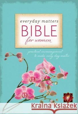 Everyday Matters Bible for Women-NLT: Practical Encouragement to Make Every Day Matter Hendrickson Bibles 9781619700437 Hendrickson Publishers - książka