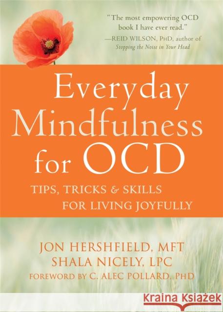 Everyday Mindfulness for OCD: Tips, Tricks, and Skills for Living Joyfully Shala Nicely 9781626258921 New Harbinger Publications - książka