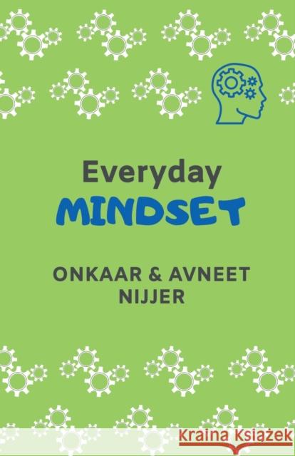 Everyday Mindset Onkaar & Avneet Nijjer 9781913770570 Book Brilliance Publishing - książka