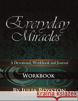 Everyday Miracles: Workbook Royston, Julia a. 9780981813592 BK Royston Publishing - książka