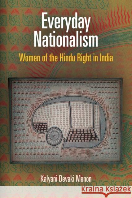 Everyday Nationalism: Women of the Hindu Right in India Kalyani Devaki Menon 9780812222340 University of Pennsylvania Press - książka