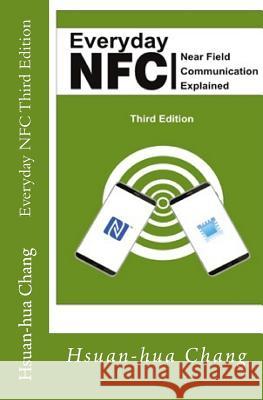 Everyday NFC Third Edition: Near Field Communication Explained Schulman, Julie C. 9780982434031 Coach Seattle, Incorporated - książka